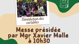 Bénédiction des cartables - 10 septembre 2023 - NDdL - Messe présidée par Mgr Xavier Malle à 10h30